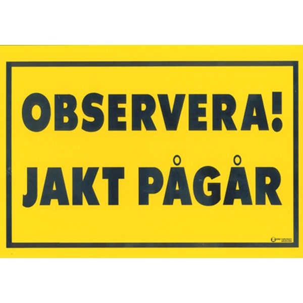 Grey Oak Varningsskylt jakt pågår